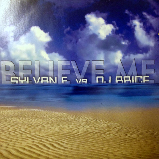 Sylvan F. Vs. DJ Brice : Believe Me (12")