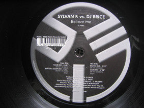 Sylvan F. Vs. DJ Brice : Believe Me (12")
