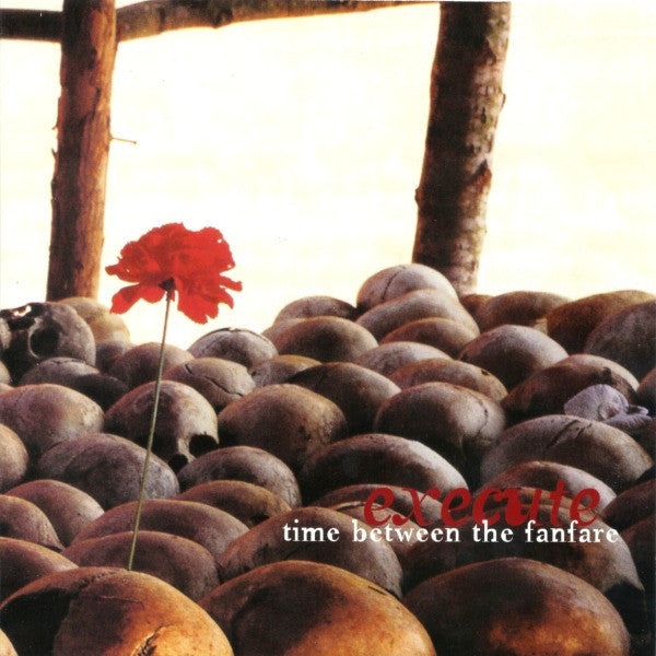 Execute (2) : Time Between The Fanfare (7&quot;, EP)