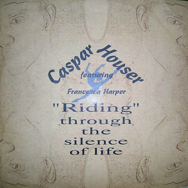 Caspar Houser Featuring Francesca Harper : Riding (Through The Silence Of Life) (12&quot;)