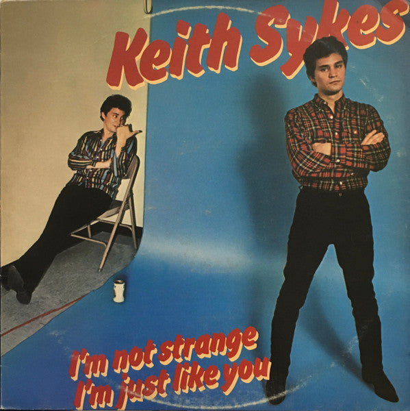 Keith Sykes : I&#39;m Not Strange I&#39;m Just Like You (LP, Album)