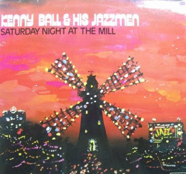 Kenny Ball And His Jazzmen : Saturday Night At The Mill (LP)