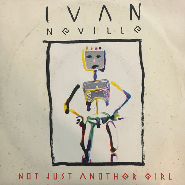 Ivan Neville : Not Just Another Girl (7&quot;, Single)