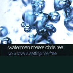 Watermen Meets Chris Rea : Your Love Is Setting Me Free (12&quot;)