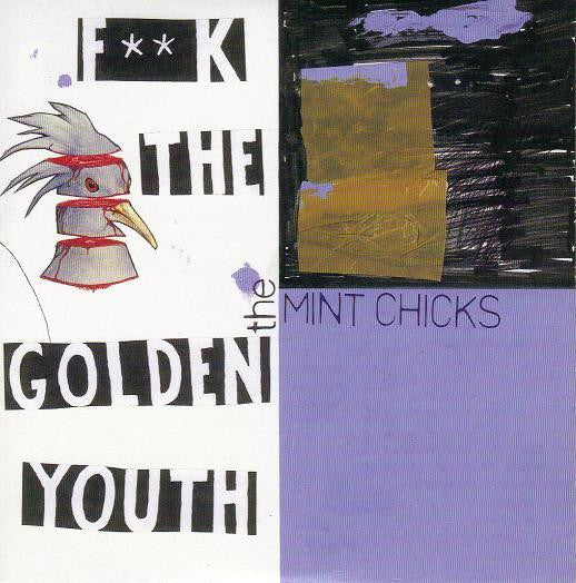 The Mint Chicks : F**K The Golden Youth (7&quot;, Yel)