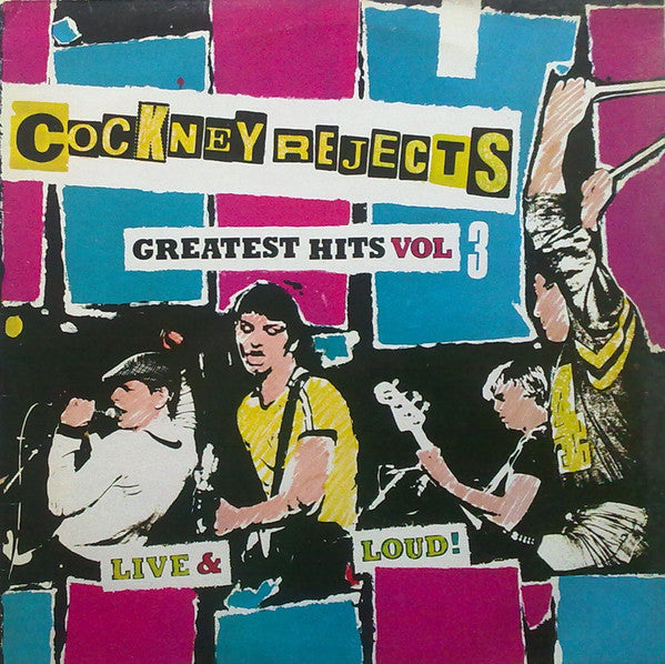 Cockney Rejects : Greatest Hits Vol 3 (Live &amp; Loud!) (LP, Album)