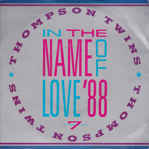 Thompson Twins : In The Name Of Love &#39;88 (7&quot;, Single)