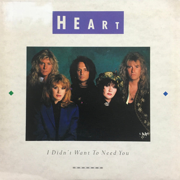 Heart : I Didn&#39;t Want To Need You (7&quot;, Single)