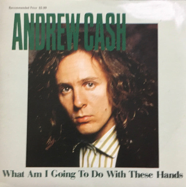 Andrew Cash : What Am I Going To Do With These Hands (7&quot;, Single)