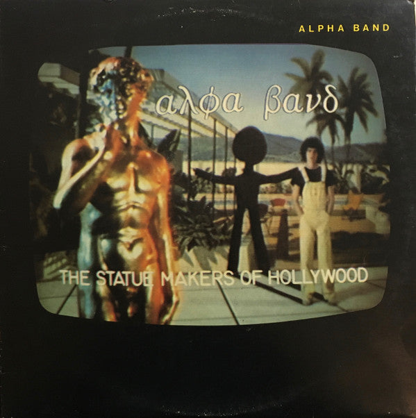 The Alpha Band : The Statue Makers Of Hollywood (LP, Album)