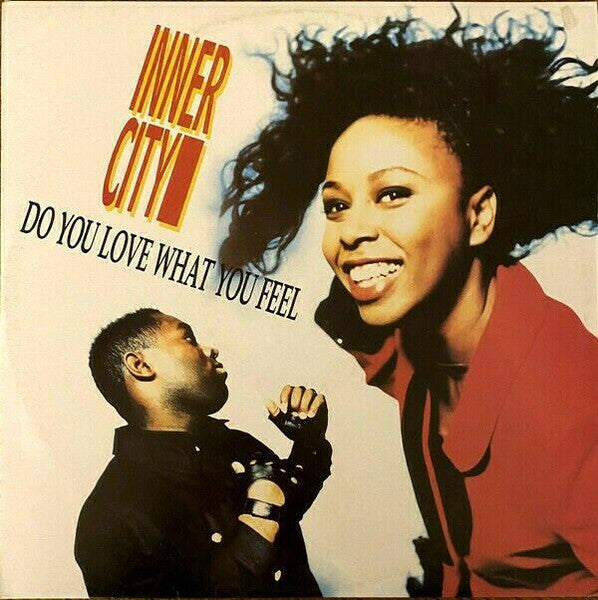 Inner City : Do You Love What You Feel (12")