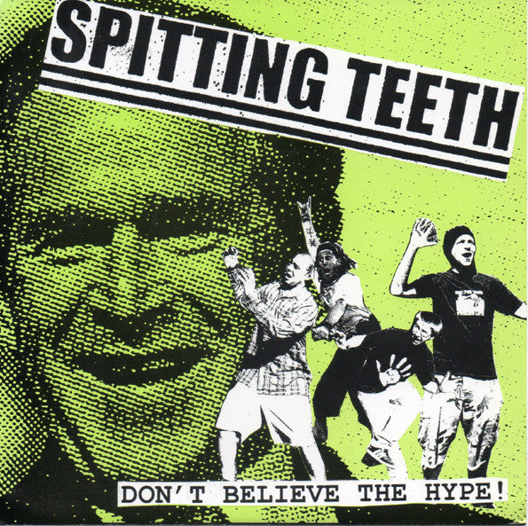 Spitting Teeth : Don't Believe The Hype ! (7")
