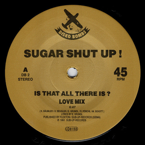 Sugar Shut Up! : Is That All There Is? (12&quot;)