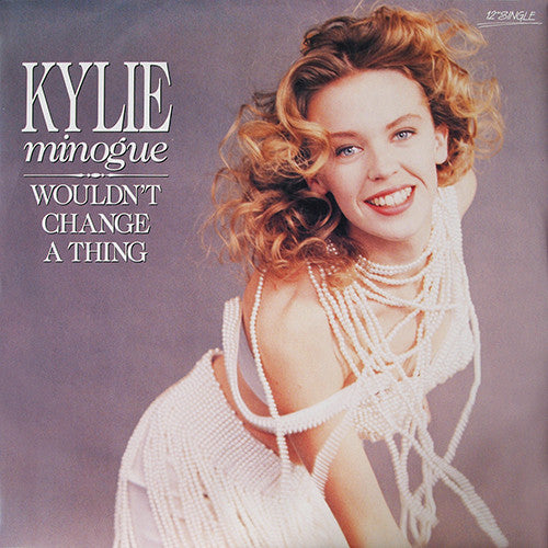 Kylie Minogue : Wouldn&#39;t Change A Thing (12&quot;, Single, Ltd)