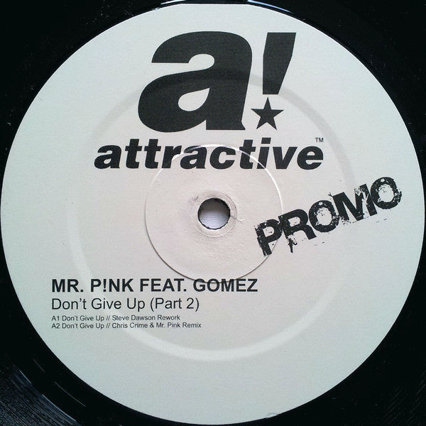 Mr. P!nk Feat Gomez (21) : Don&#39;t Give Up (Part 2) (12&quot;, S/Sided)