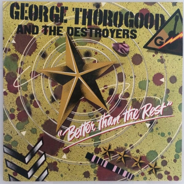 George Thorogood And The Destroyers* : Better Than The Rest (LP, Album, RE)