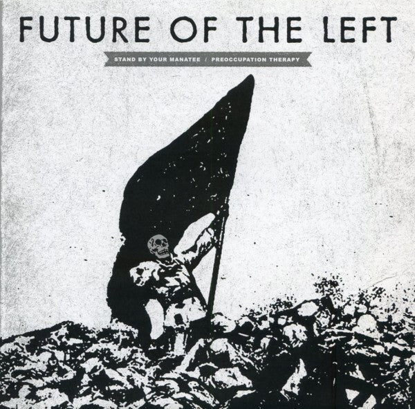 Future Of The Left : Stand By Your Manatee / Preoccupation Therapy (7&quot;, Single, Ltd)