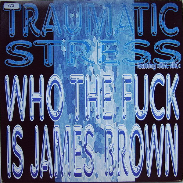 Traumatic Stress Featuring Mac Nac : Who The Fuck Is James Brown? (12&quot;, Maxi)