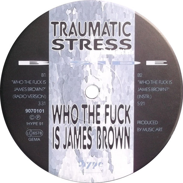 Traumatic Stress Featuring Mac Nac : Who The Fuck Is James Brown? (12", Maxi)