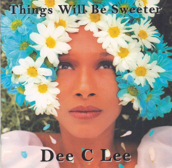 Dee C. Lee : Things Will Be Sweeter (CD, Album)