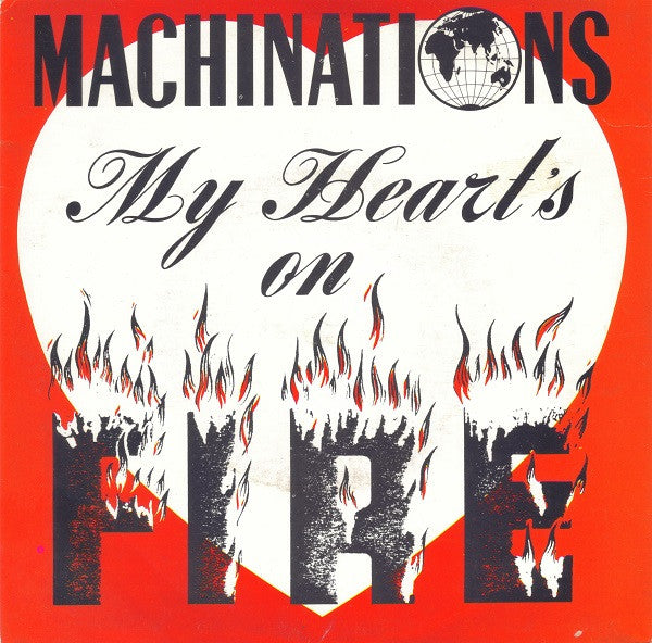 Machinations : My Heart's On Fire (7", Single, Ltd)