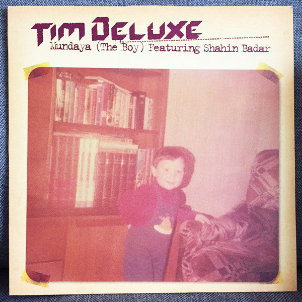 Tim Deluxe Featuring Shahin Badar : Mundaya (The Boy) (12&quot;)