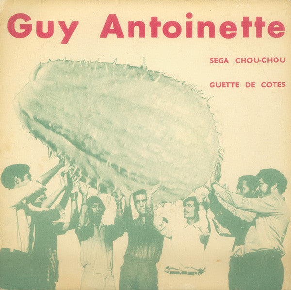 Guy Antoinette Et Les Young Lovers : Séga Chou-Chou / Guette De Cotes (7&quot;)