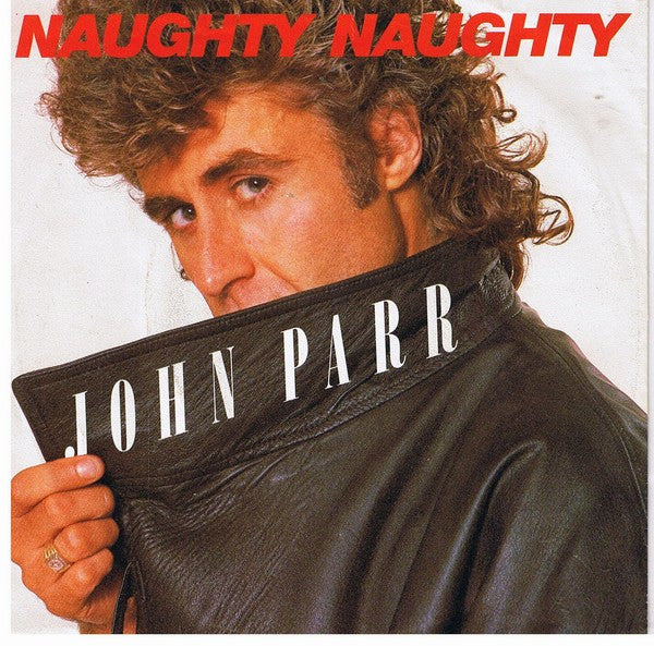John Parr : Naughty Naughty (7&quot;, Single)