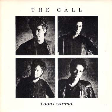 The Call : I Don't Wanna (7", Single)