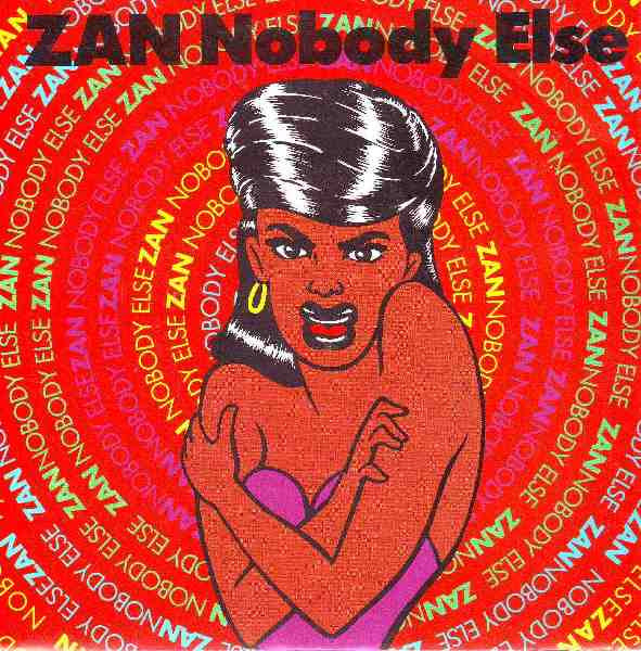 Zan (3) : Nobody Else (7", Single, Ltd)