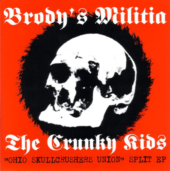 Brody&#39;s Militia / The Crunky Kids : Ohio Skullcrushers Union (7&quot;, EP)