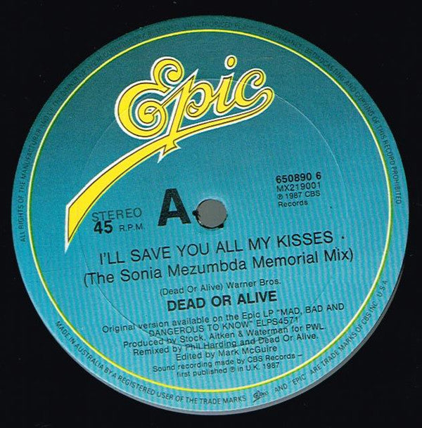 Dead Or Alive : I'll Save You All My Kisses (The Sonia Mezumbda Memorial Mix) (12", Single)