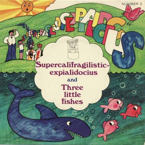 Various : Supercalifragilisticexpialidocius / Three Little Fishes (7")