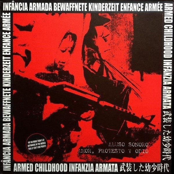 Abuso Sonoro / Amor, Protesto Y Ódio : Infância Armada = Bewaffnete Kinderzeit = Enfance Armée = Armed Childhood = Infanzia Armata = 武装した幼少時代  (LP)