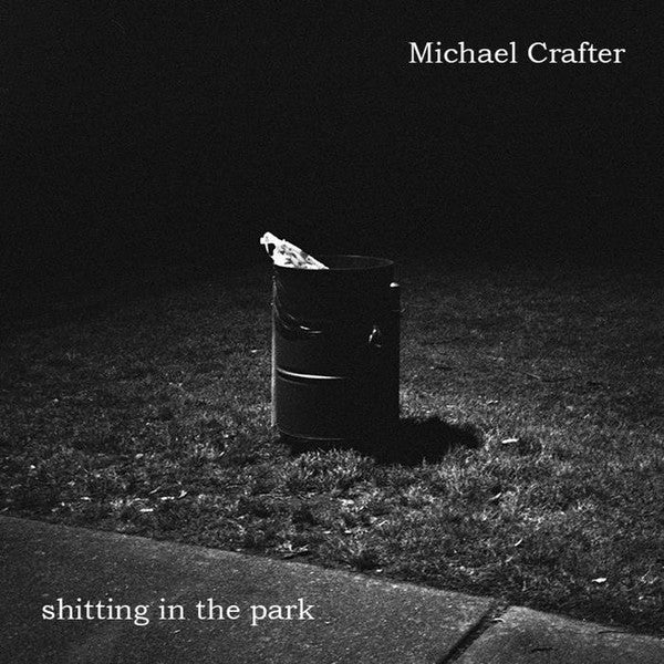 Michael Crafter : Shitting In The Park (Cass, Ltd, Bla)