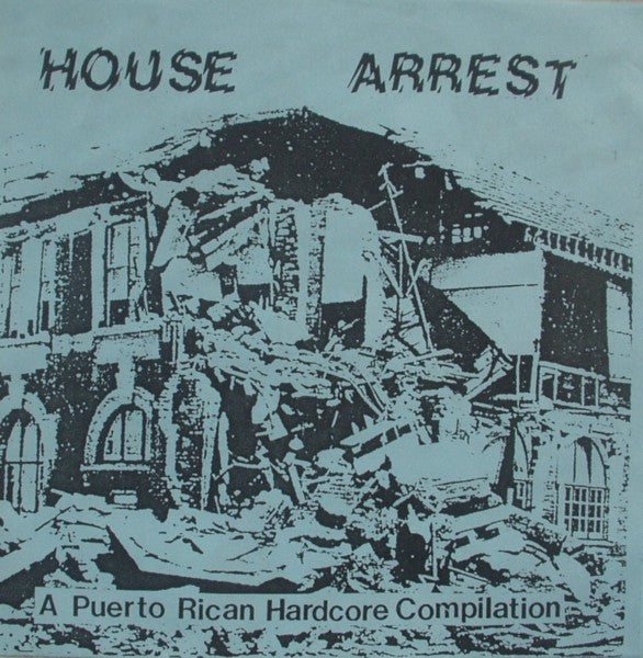 Various : House Arrest - A Puerto Rican Hardcore Compilation (7&quot;, Blu)