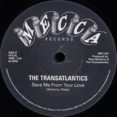 The Transatlantics : Save Me From Your Love (7&quot;)