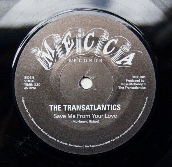 The Transatlantics : Save Me From Your Love (7")