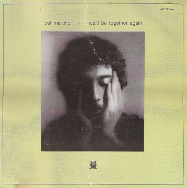 Pat Martino : We&#39;ll Be Together Again (LP, Album)