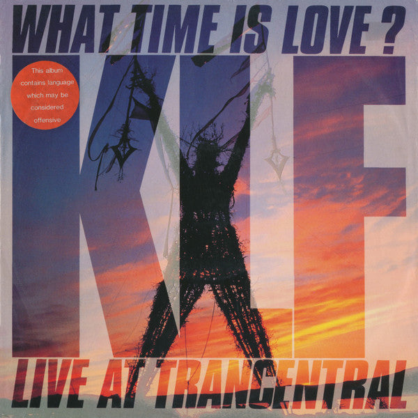 The KLF : What Time Is Love? (Live At Trancentral) (12&quot;)