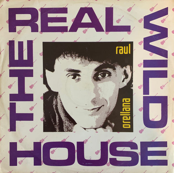 Raúl Orellana : The Real Wild House (12&quot;)