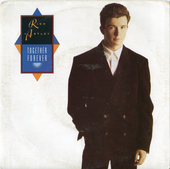 Rick Astley : Together Forever (7&quot;, Single)