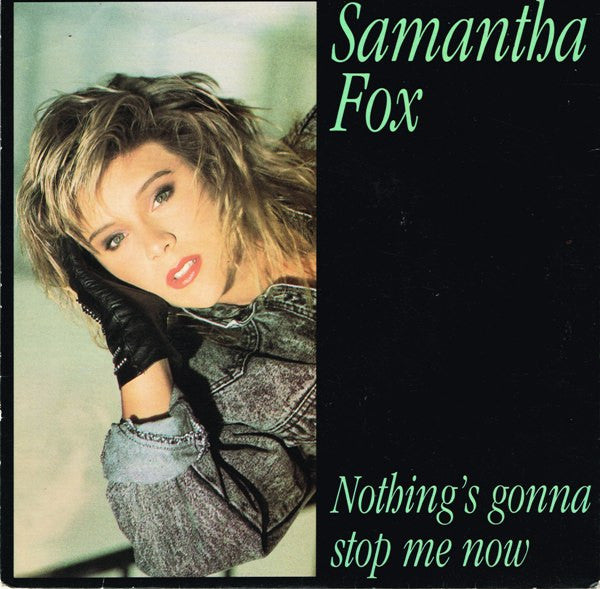 Samantha Fox : Nothing&#39;s Gonna Stop Me Now (7&quot;)