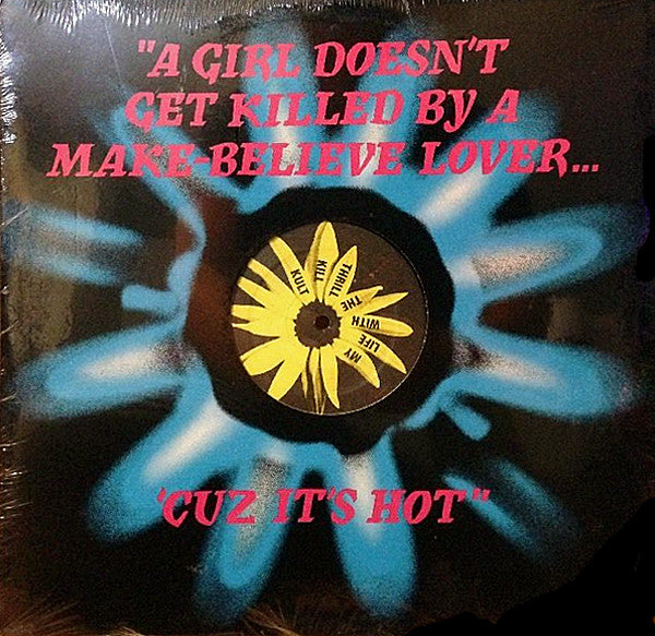 My Life With The Thrill Kill Kult : A Girl Doesn&#39;t Get Killed By A Make-Believe Lover... &#39;Cuz It&#39;s Hot / A Daisy Chain... 4 Satan (12&quot;, Single)