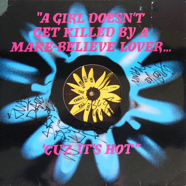 My Life With The Thrill Kill Kult : A Girl Doesn't Get Killed By A Make-Believe Lover... 'Cuz It's Hot / A Daisy Chain... 4 Satan (12", Single)