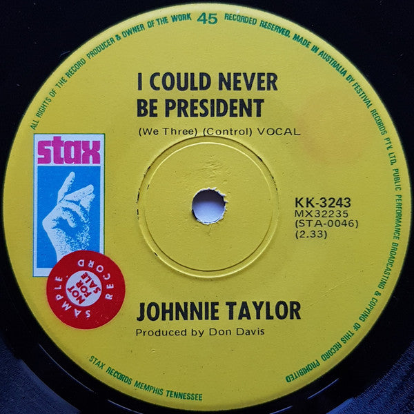 Johnnie Taylor : I Could Never Be President (7", Single)