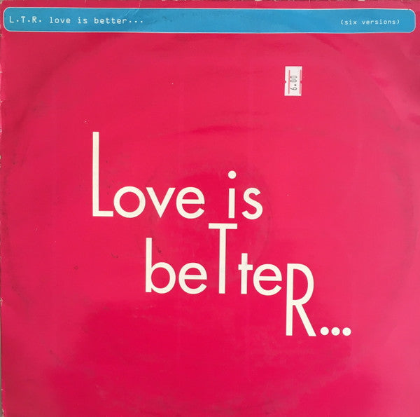 L.T.R. : Love Is Better... (12&quot;)