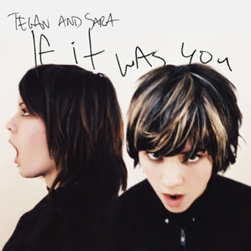 Tegan and Sara : If It Was You (LP, Album, RE)