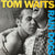 Tom Waits : Rain Dogs (LP, Album, RE, RM, 180)