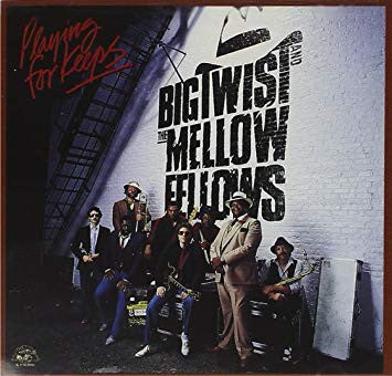 Big Twist And The Mellow Fellows : Playing For Keeps (LP, Album)